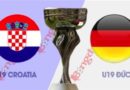 Nhận định bóng đá U19 Croatia vs U19 Đức, 21h30 ngày 20/3