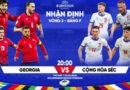 Nhận định, dự đoán bóng đá Georgia vs CH Séc (20h ngày 22/6), bảng F EURO 2024