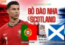 Nhận định, dự đoán Bồ Đào Nha vs Scotland vào lúc 01h45 ngày 09/09/2024,UEFA Nations League: